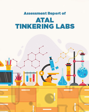 Assessment Report of Atal Tinkering Labs